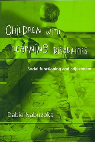 Könyv Children with Learning Disabilities - Social Functioning and Adjustment Dabie Nabuzoka