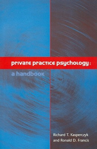 Livre Private Practice Psychology - A Handbook Richard T. Kasperczyk