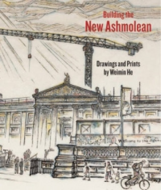 Книга Building the New Ashmolean Weimin He