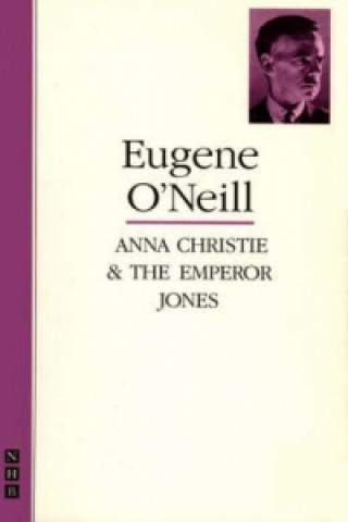 Carte Anna Christie & The Emperor Jones: two plays Eugene O'Neill