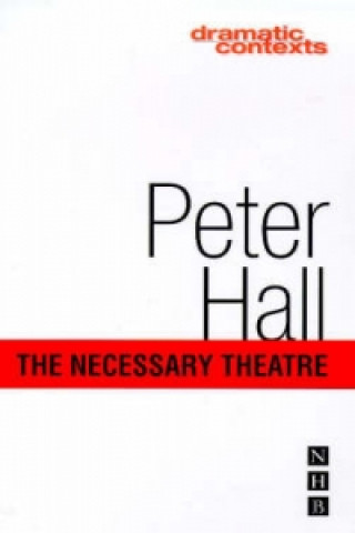 Kniha Necessary Theatre Peter Hall