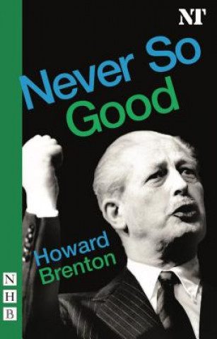 Knjiga Never So Good Howard Brenton