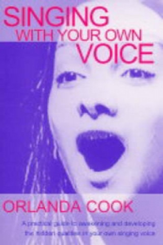 Carte Singing With Your Own Voice Orlanda Cook