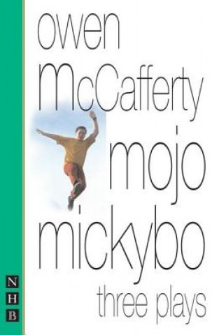 Kniha Mojo Mickybo: Three Plays Owen McCafferty