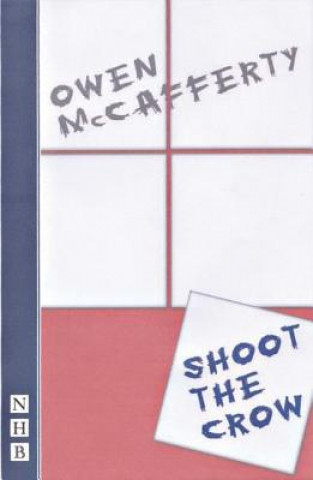 Buch Shoot the Crow Owen McCafferty