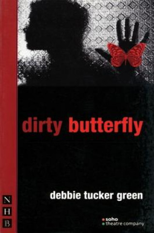 Kniha dirty butterfly Debbie Tucker Green