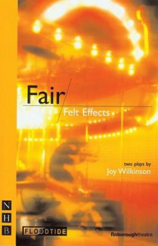 Libro Fair & Felt Effects: two plays Joy Wilkinson