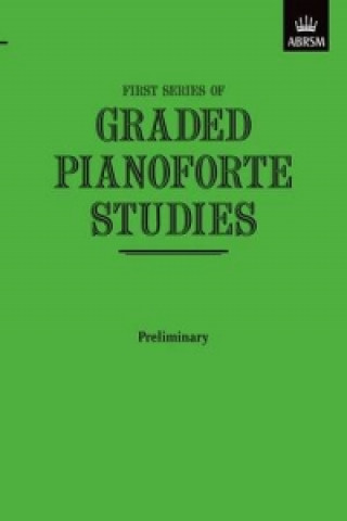 Materiale tipărite Graded Pianoforte Studies, First Series, Preliminary ABRSM