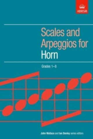 Drucksachen Scales and Arpeggios for Horn, Grades 1-8 ABRSM