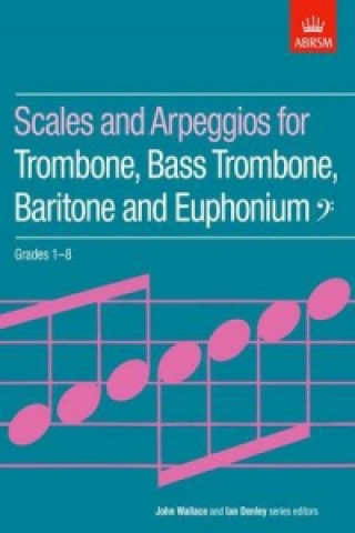 Prasa Scales and Arpeggios for Trombone, Bass Trombone, Baritone and Euphonium, Bass Clef, Grades 1-8 ABRSM