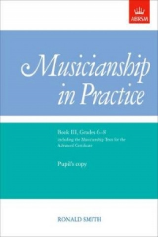 Tiskanica Musicianship in Practice, Book III, Grades 6-8 Ronald Smith