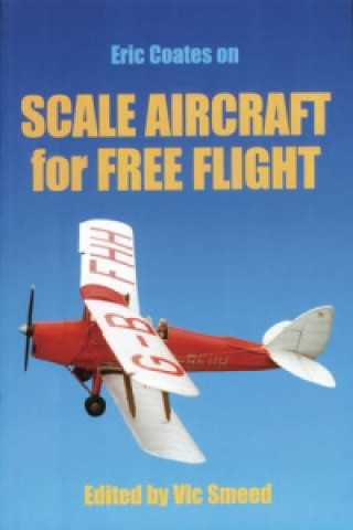 Könyv Scale Aircraft for Free Flight Eric Coates