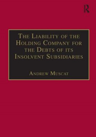 Книга Liability of the Holding Company for the Debts of its Insolvent Subsidiaries Andrew Muscat