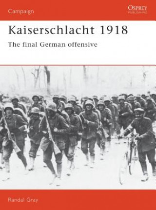 Kniha Kaiserschlacht 1918 Randal Gray