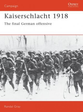 Książka Kaiserschlacht 1918 Randal Gray