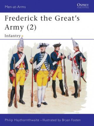 Könyv Frederick the Great's Army (2) Philip J. Haythornthwaite