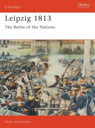 Книга Leipzig 1813 Peter Hofschroer