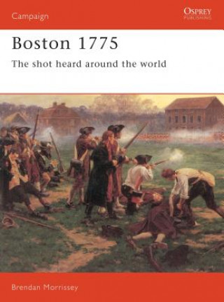 Könyv Boston 1775 Brendan Morrissey