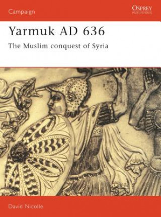Kniha Yarmuk AD 636 David Nicolle