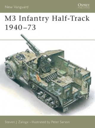 Knjiga M3 Infantry Half-Track 1940-73 Steven J. Zaloga