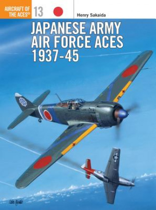 Książka Japanese Army Air Force Aces, 1937-45 Henry Sakaida