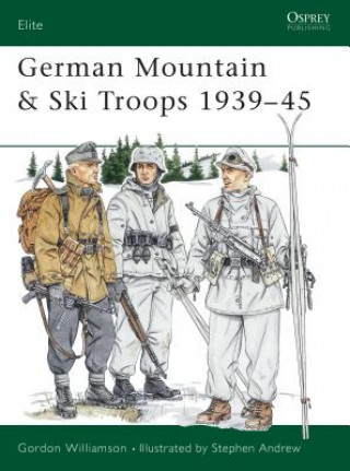 Kniha German Mountain & Ski Troops 1939-45 Gordon Williamson