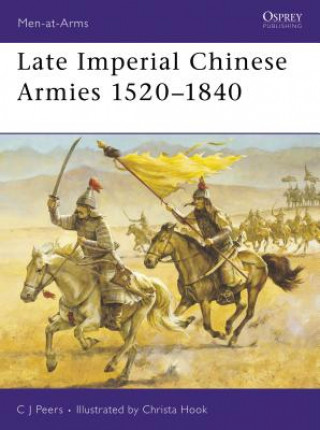 Carte Late Imperial Chinese Armies 1520-1840 C.J. Peers