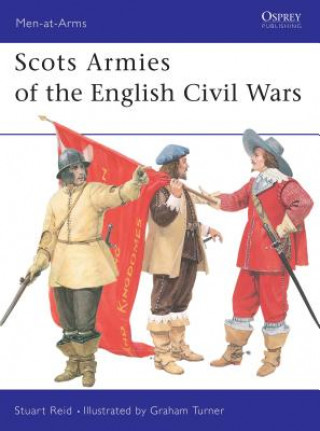 Kniha Scots Armies of the English Civil Wars Stuart Reid