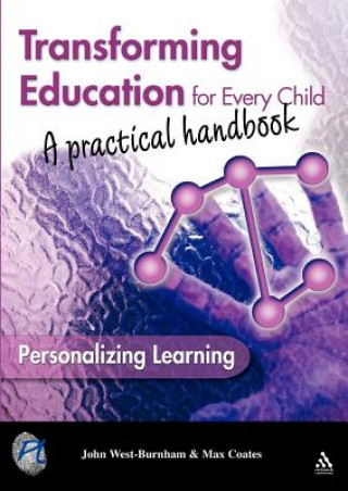 Carte Transforming Education for Every Child: A Practical Handbook John West-Burnham