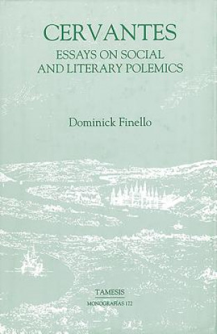 Libro Cervantes: Essays on Social and Literary Polemics Dominick Finello