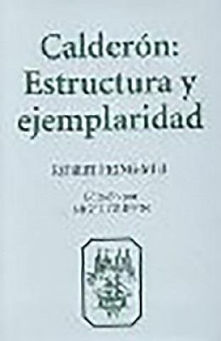 Kniha Calderon:  Estructura y Ejemplaridad Robert D.F. Pring-Mill