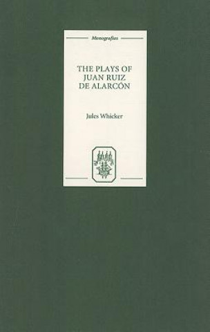 Book Plays of Juan Ruiz de Alarcon Jules Whicker