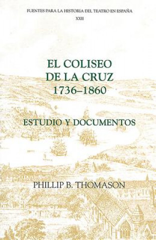 Book El Coliseo de la Cruz: 1736-1860 Phillip B. Thomason