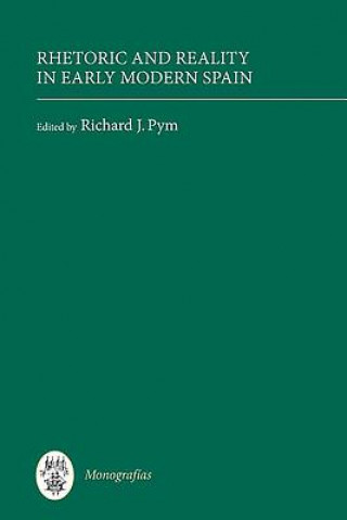 Carte Rhetoric and Reality in Early Modern Spain Richard J. Pym