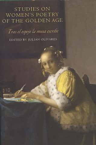 Livre Studies on Women's Poetry of the Golden Age Julian Olivares