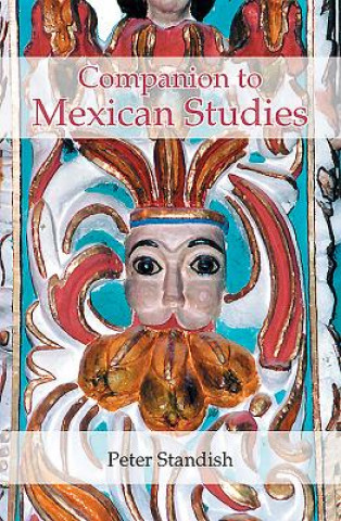 Kniha Companion to Mexican Studies Peter Standish