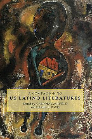 Carte Companion to US Latino Literatures Carlota Caulfield