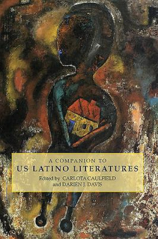 Livre Companion to US Latino Literatures Carlota Caulfield