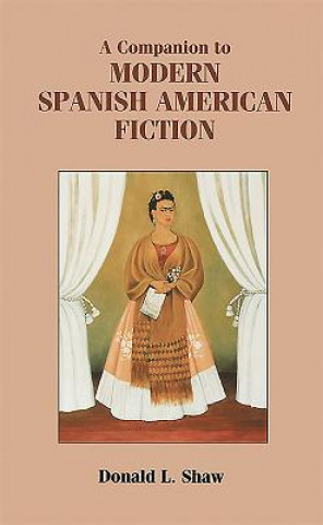 Buch Companion to Modern Spanish American Fiction Donald L. Shaw