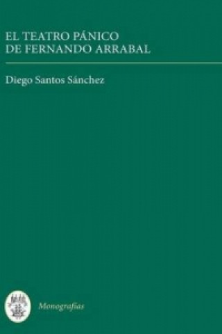 Kniha Teatro Panico de Fernando Arrabal Diego Santos Sanchez