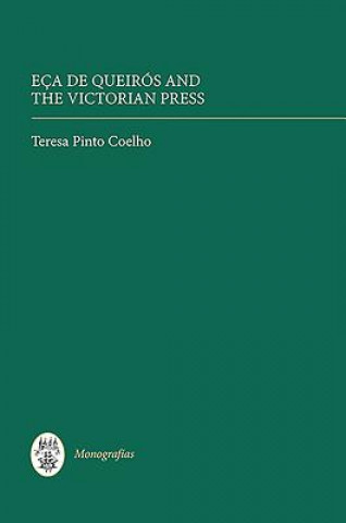 Knjiga Eca de Queiros and the Victorian Press Teresa Pinto Coelho