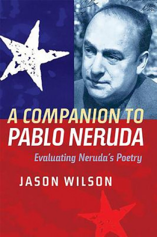 Buch Companion to Pablo Neruda Jason Wilson