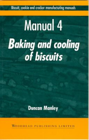 Könyv Biscuit, Cookies, and Cracker Manufacturing, Manual 4 Baking and Cooling Duncan Manley