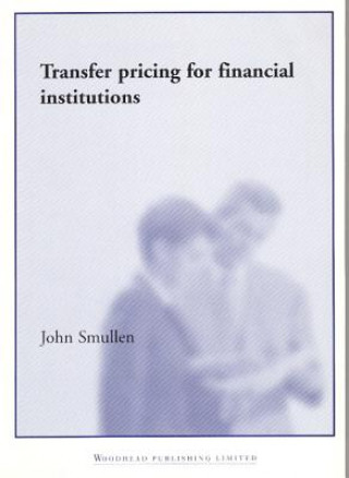 Książka Transfer Pricing for Financial Institutions John Smullen