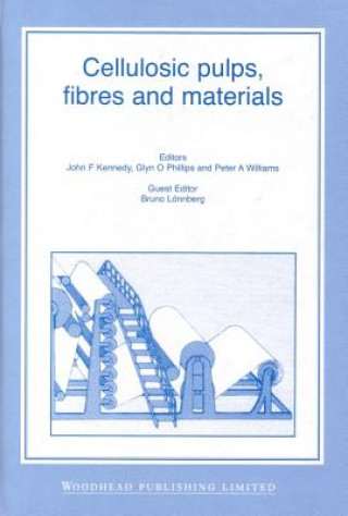 Kniha Cellulosic Pulps, Fibres and Materials J. F. Kennedy