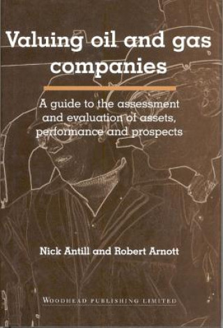 Könyv Valuing Oil and Gas Companies Nick Antill