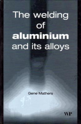 Buch Welding of Aluminium and Its Alloys G. Mathers