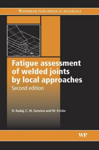 Книга Fatigue Assessment of Welded Joints by Local Approaches Dieter Radaj