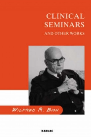 Könyv Clinical Seminars and Other Works Wilfred R. Bion