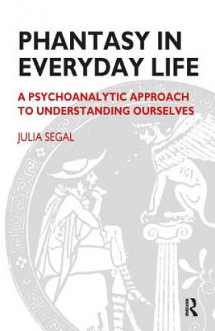Könyv Phantasy in Everyday Life Julia Segal